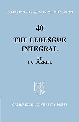 The Lebesgue Integral (Cambridge Tracts in Mathematics, 40, Band 40)